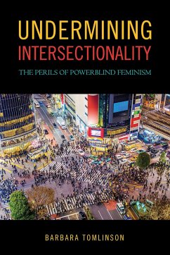 Undermining Intersectionality: The Perils of Powerblind Feminism - Tomlinson, Barbara