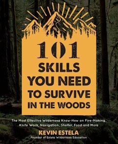 101 Skills You Need to Survive in the Woods - Estela, Kevin