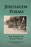 Jerusalem Poems: Psychological Analysis of the Poetry of Ilana Haley Volume 1