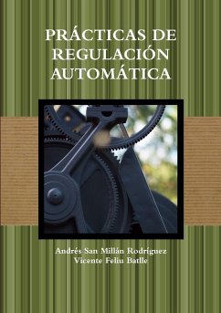 PRÁCTICAS DE REGULACIÓN AUTOMÁTICA - Feliu Batlle, Vicente; San Millán Rodríguez, Andrés