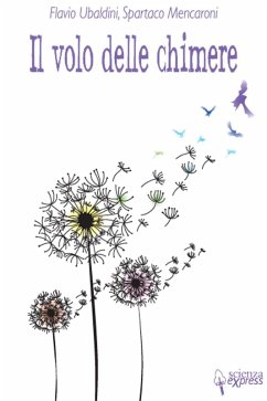 Il volo delle chimere - Ubaldini, Flavio; Mencaroni, Spartaco