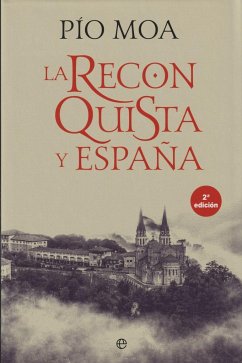 La Reconquista y España - Moa, Pío