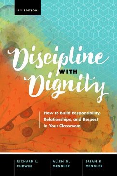 Discipline with Dignity, 4th Edition: How to Build Responsibility, Relationships, and Respect in Your Classroom - Curwin, Richard L.; Mendler, Allen N.; Mendler, Brian D.