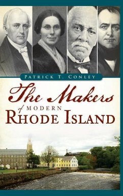 The Makers of Modern Rhode Island - Conley, Patrick T.