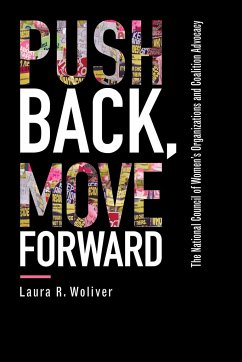 Push Back, Move Forward: The National Council of Women's Organizations and Coalition Advocacy - Woliver, Laura R.