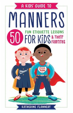 A Kids' Guide to Manners - Flannery, Katherine