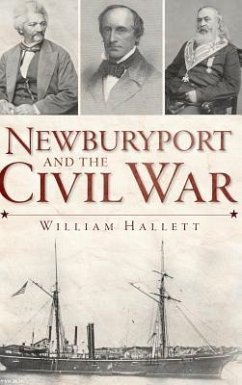 Newburyport and the Civil War - Hallett, William