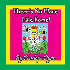 There's No Place Like Home! - Dyan, Penelope