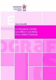 La violencia contra los niños y las niñas en el ámbito familiar - Hellmér, Malin