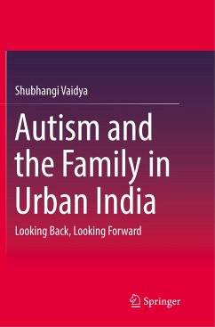 Autism and the Family in Urban India - Vaidya, Shubhangi