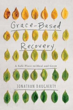 Grace-Based Recovery - Daugherty, Jonathan