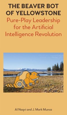 The Beaver Bot of Yellowstone - Naqvi, Al; Munoz, J. Mark