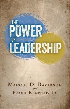 The Power of Leadership - Marcus D. Davidson and Frank Kenned, J.