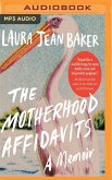 The Motherhood Affidavits: A Memoir