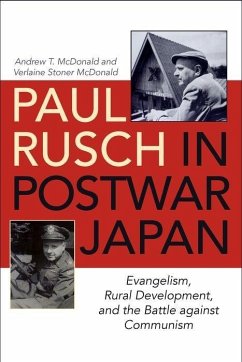 Paul Rusch in Postwar Japan - McDonald, Andrew T; McDonald, Verlaine Stoner