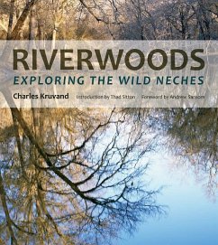 Riverwoods: Exploring the Wild Neches - Kruvand, Charles