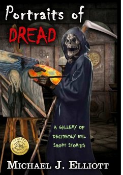 Portraits Of Dread, A Gallery Of Decidedly Evil Short Stories - Elliott, Michael J