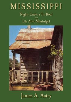 Mississippi: Nights Under A Tin Roof and Life After Mississippi - Autry, James A.