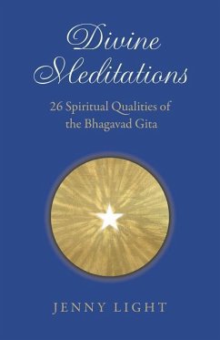 Divine Meditations: 26 Spiritual Qualities of the Bhagavad Gita - Light, Jenny