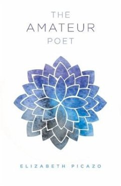 The Amateur Poet: Volume 1 - Picazo, Elizabeth