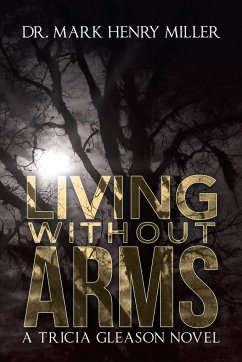 Living Without Arms - Miller, Mark Henry