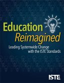 Education Reimagined: Leading Systemwide Change with the Iste Standards