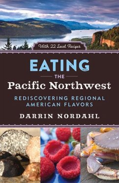 Eating the Pacific Northwest - Nordahl, Darrin