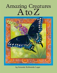 Amazing Creatures A to Z: Volume 1 - Layre, Amanda Strikwerda