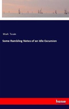 Some Rambling Notes of an Idle Excursion - Twain, Mark