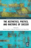 The Aesthetics, Poetics, and Rhetoric of Soccer