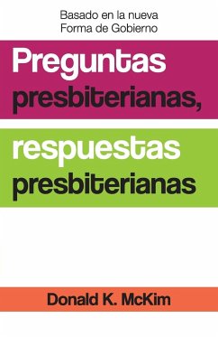 Presbyterian Questions, Presbyterian Answers, Spanish Edition - Mckim, Donald K.