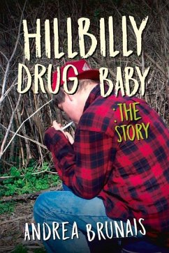 Hillbilly Drug Baby: The Story - Brunais, Andrea