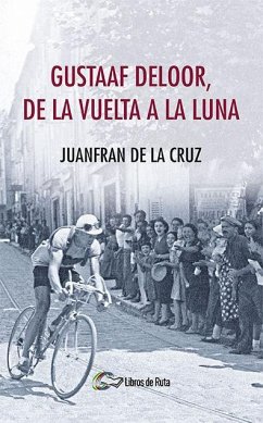 Gustaaf Deloor, de la Vuelta a la luna - Cruz Moreno, Juanfran de la