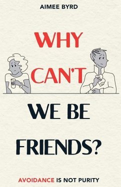 Why Can't We Be Friends? - Byrd, Aimee Y