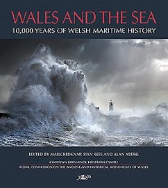 Wales and the Sea: 10,000 Years of Welsh Maritime History