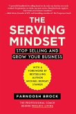The Serving Mindset: Stop Selling and Grow Your Business