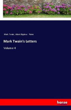 Mark Twain's Letters - Twain, Mark; Paine, Albert Bigelow