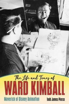 The Life and Times of Ward Kimball - Pierce, Todd James