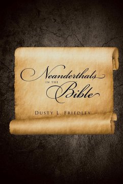 Neanderthals In the Bible - Friedley, Dusty L.