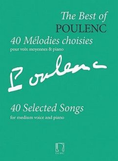 The Best of Poulenc - 40 Selected Songs: Voice and Piano (Original Keys), Medium Voice