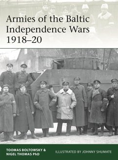 Armies of the Baltic Independence Wars 1918-20 - Thomas, Nigel; Boltowsky, Toomas