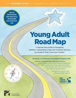 Young Adult Road Map: A Step-By-Step Guide to Wellness, Independent Living, and Transition Services for People in Their Teens and Twenties - Besmann, Wendy L.; Douglass, Kimberly L.