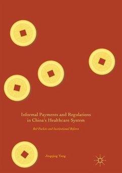 Informal Payments and Regulations in China's Healthcare System - Yang, Jingqing