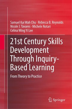 21st Century Skills Development Through Inquiry-Based Learning - Chu, Samuel Kai Wah;Reynolds, Rebecca B.;Tavares, Nicole J.