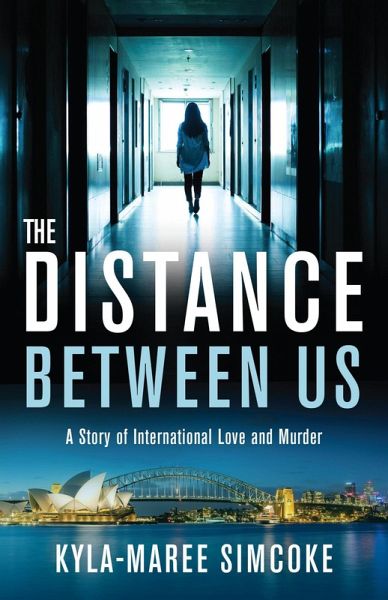 The Distance Between Us A Story of International Love and Murder (eBook, ePUB)