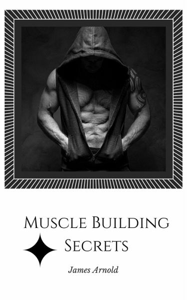 Muscle Building Secrets (eBook, ePUB) Muscle Building Secrets (eBook, ePUB)