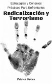 Radicalización y Terrorismo: Estrategias y Consejos Prácticos Para Enfrentarlos (eBook, ePUB)