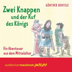 Zwei Knappen und der Ruf des Königs - Ein Abenteuer aus dem Mittelalter (MP3-Download) - Bentele, Günther