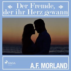 Der Fremde, der ihr Herz gewann (Ungekürzt) (MP3-Download) - Morland, A.F.