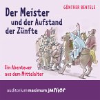 Der Meister und der Aufstand der Zünfte - Ein Abenteuer aus dem Mittelalter (MP3-Download)